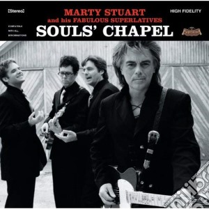 Marty Stuart And His Fabulous Superlatives - Souls' Chapel cd musicale di Marty Stuart