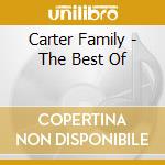 Carter Family - The Best Of cd musicale di Carter Family