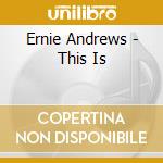 Ernie Andrews - This Is cd