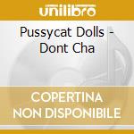 Pussycat Dolls - Dont Cha cd