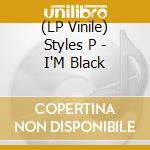 (LP Vinile) Styles P - I'M Black vinile