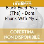 Black Eyed Peas (The) - Dont Phunk With My Heart cd