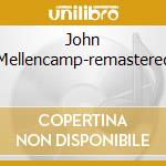 John Mellencamp-remastered cd