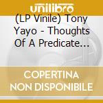 (LP Vinile) Tony Yayo - Thoughts Of A Predicate Felon vinile