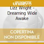 Lizz Wright - Dreaming Wide Awake cd