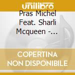 Pras Michel Feat. Sharli Mcqueen - Haven'T Found cd musicale di Pras Michel Feat. Sharli Mcqueen