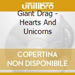 Giant Drag - Hearts And Unicorns cd