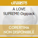 A LOVE SUPREME-Digipack cd