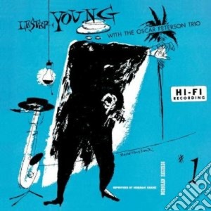 Lester Young & The Oscar Peterson Trio - Lester Young & The Oscar Peterson Trio cd musicale di Lester Young