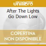 After The Lights Go Down Low cd musicale di PAYNE FREDA