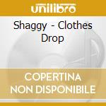 Shaggy - Clothes Drop cd musicale di Shaggy
