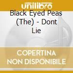 Black Eyed Peas (The) - Dont Lie cd