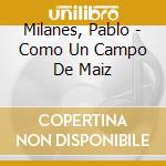 Milanes, Pablo - Como Un Campo De Maiz cd