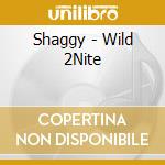 Shaggy - Wild 2Nite cd