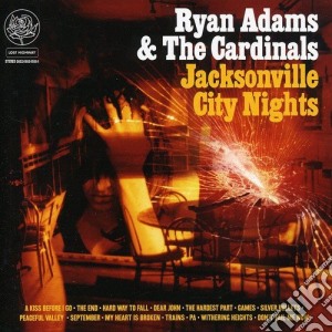 Ryan Adams - Jacksonville City Nights cd musicale di RYAN ADAMS & THE C.