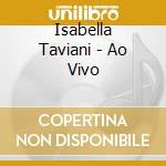 Isabella Taviani - Ao Vivo cd