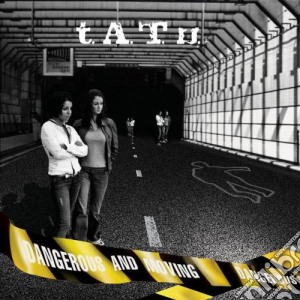 T.a.t.u. - Dangerous And Moving cd musicale di TATU