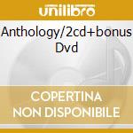 Anthology/2cd+bonus Dvd cd