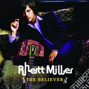 Rhett Miller - Believer cd musicale di MILLER RHETT