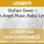 Stefani Gwen - Love.Angel.Music.Baby-Limited cd musicale di STEFANI GWEN