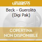 Beck - Guerolito (Digi Pak) cd