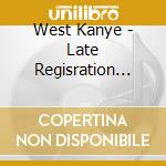 West Kanye - Late Regisration [Rv] cd musicale di West Kanye