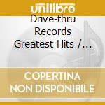 Drive-thru Records Greatest Hits / Various cd