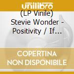 (LP Vinile) Stevie Wonder - Positivity / If You Really Love Me (7') vinile