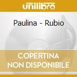 Paulina - Rubio cd musicale di Paulina