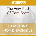 The Very Best Of Tom Scott cd musicale di Tom Scott