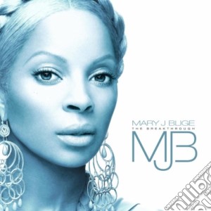 Mary J. Blige - The Breakthrough cd musicale di Mary J. Blige
