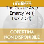 The Classic Argo Emarcy Ve ( Box 7 Cd) cd