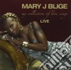 Mary J. Blige - My Collection Of Love Songs (live) cd