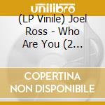 (LP Vinile) Joel Ross - Who Are You (2 Lp) lp vinile