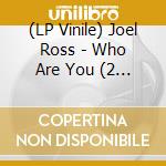 (LP Vinile) Joel Ross - Who Are You (2 Lp) vinile