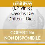(LP Vinile) Oeschs Die Dritten - Die Reise Geht Weiter (W?Utebummler) (2 Lp) vinile
