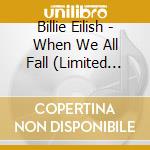 Billie Eilish - When We All Fall (Limited Edition) cd