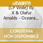 (LP Vinile) Ry X & Olafur Arnalds - Oceans - 7'' - 2.000 Copies Special Eco Friendly Packaging Ltd. Ed vinile