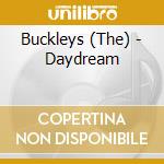 Buckleys (The) - Daydream cd musicale