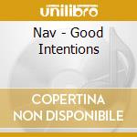 Nav - Good Intentions cd