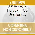 (LP Vinile) Pj Harvey - Peel Sessions 1991-2004 vinile