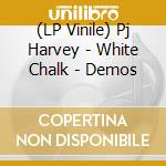 (LP Vinile) Pj Harvey - White Chalk - Demos vinile