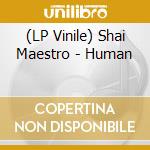 (LP Vinile) Shai Maestro - Human lp vinile