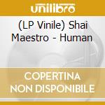 (LP Vinile) Shai Maestro - Human vinile