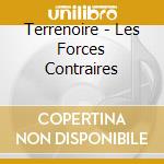 Terrenoire - Les Forces Contraires cd