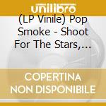 (LP Vinile) Pop Smoke - Shoot For The Stars, Aim For The Moon lp vinile
