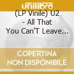 (LP Vinile) U2 - All That You Can'T Leave Behind (Super Deluxe) (11 Lp) lp vinile