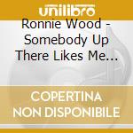 Ronnie Wood - Somebody Up There Likes Me (2 Blu-Ray) cd