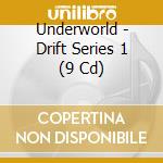 Underworld - Drift Series 1 (9 Cd) cd