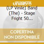 (LP Vinile) Band (The) - Stage Fright 50 Anniversary Edition lp vinile
